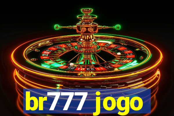 br777 jogo